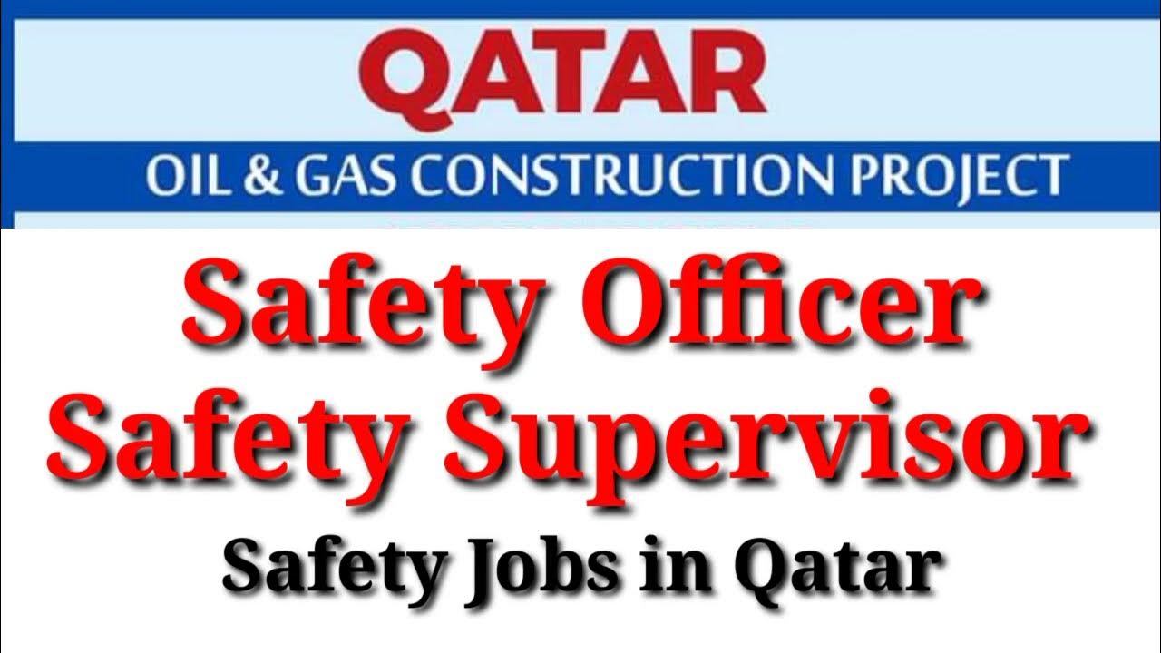 Safety Jobs in Qatar Safety Officer Jobs in Qatar Safety Supervisor