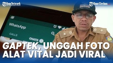 Gaptek Kades Bantarwaru Indramayu Malah Unggah Foto Alat Vital di Status WA, Ini Pengakuannya