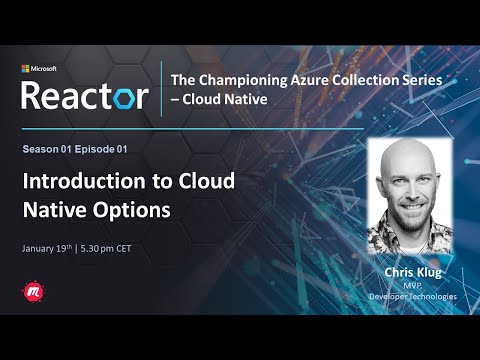 Cloud Native Series - Introduction to Cloud Native Options in Azure S1 E1