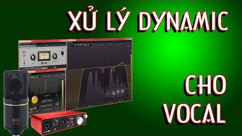 Xử Lý Dynamic Cho Vocal By CLA 2A Kết Hợp Cubase 7 + MXL 770 Để Hát Live Stream