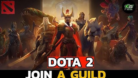 How to Join a Guild on the Dota 2 Game? Enter a Guild in Dota 2 Game on Your Device 2024