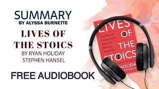 Summary of Lives of the Stoics by Ryan Holiday and Stephen Hansel | Free Audiobook by QuickRead 8,217 views 2 years ago 15 minutes