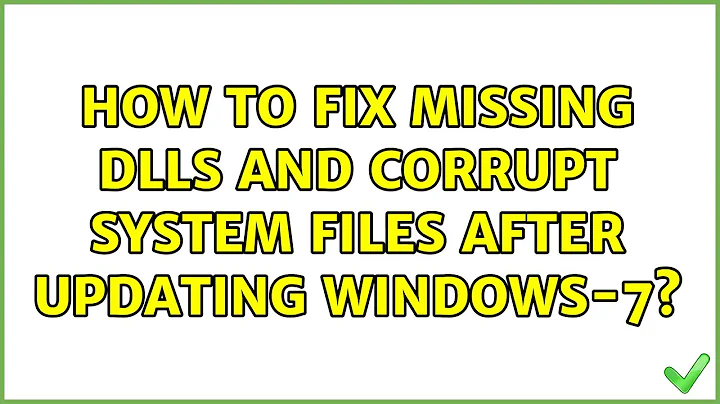 How to fix missing DLLs and corrupt system files after updating Windows-7? (2 Solutions!!)