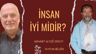 İnsan İyi midir?  Aktüel Felsefe 38 #mehmetaltugersoy #felsefe #mehmettayfunbilgin #insaniyimidir