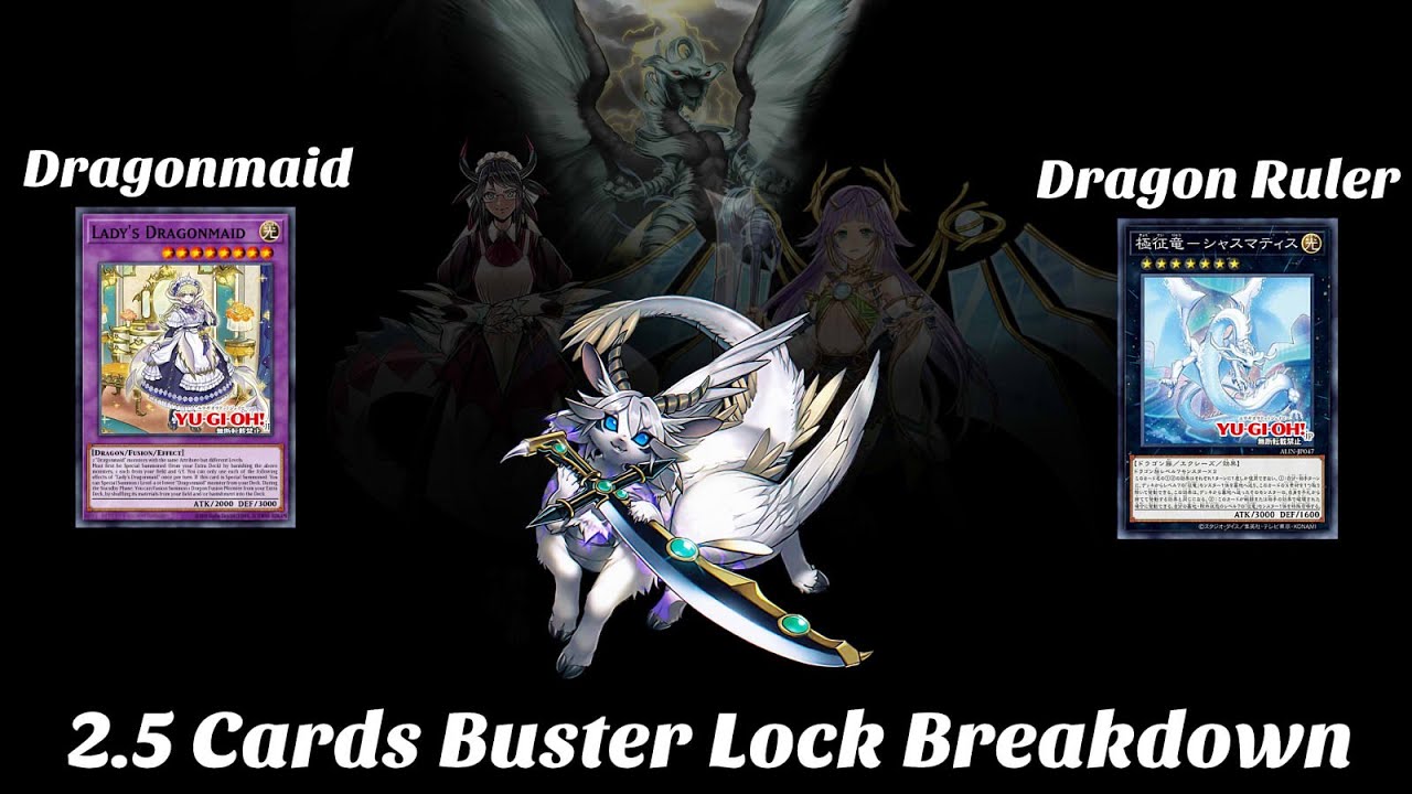 Breakdown Busters Yu-Gi-Oh! Dragon Ruler Dragonmaid - 2.5 Cards Buster Lock Combo ...