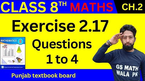 Class 8 math chapter 2 exercise 2.17 Q.1 to 4 | class 8 math ex 2.17 | math class 8 exercise 2.17
