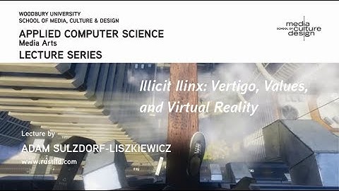 Adam Sulzdorf-Liszkiewicz - Illicit Ilinx: Vertigo, Values, and Virtual Reality: