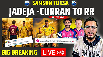 🔴BIG BREAKING: SAMSON to CSK? JADEJA–CURRAN to RR IPL TRADE NEWS LIVE | IPL 2026 Mega Update LIVE