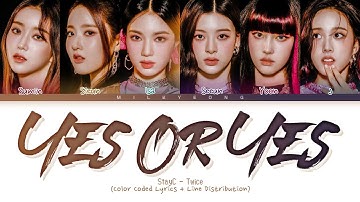 How would STAYC sing ‘YES OR YES’ (TWICE) | Color Coded Lyrics + Line distribution