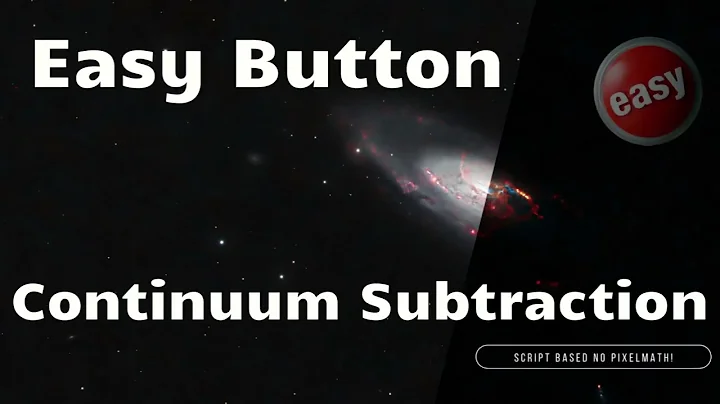 Enhance Your Astrophotography: Use the Easy Button for Continuum Subtraction