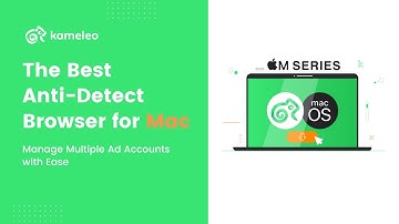 Manage Multiple Ad Accounts on Your Mac with Kameleo Anti-Detect Browser!