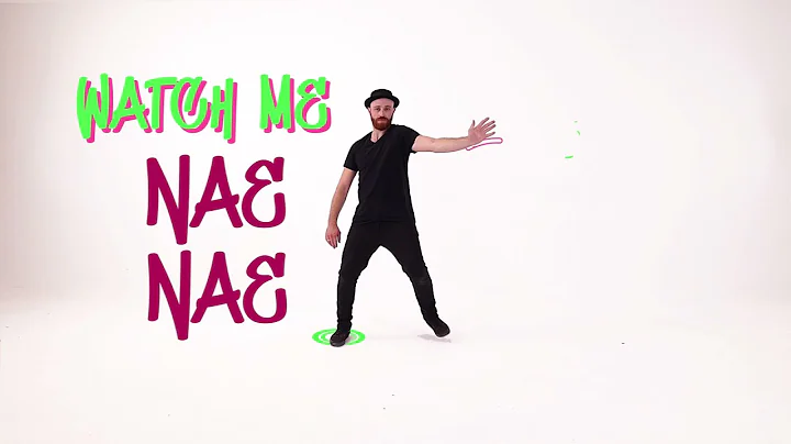 Watch Me Nae Nae