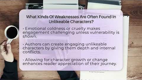 What Kinds Of Weaknesses Are Often Found In Unlikeable Characters? - Fictional Journeys
