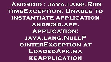 Android : java.lang.RuntimeException: Unable to instantiate application android.app.Application: jav