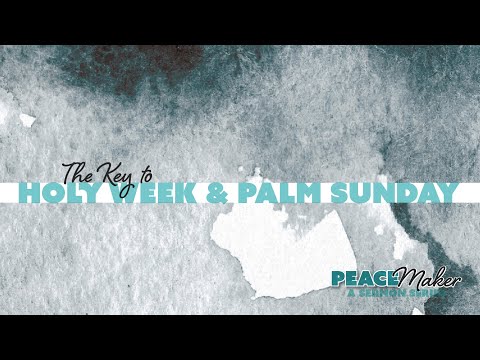 February 18, 2024. Peacemakers: The Key to Holy Week & Palm Sunday. Rev. Richard Landon. Anona UMC.