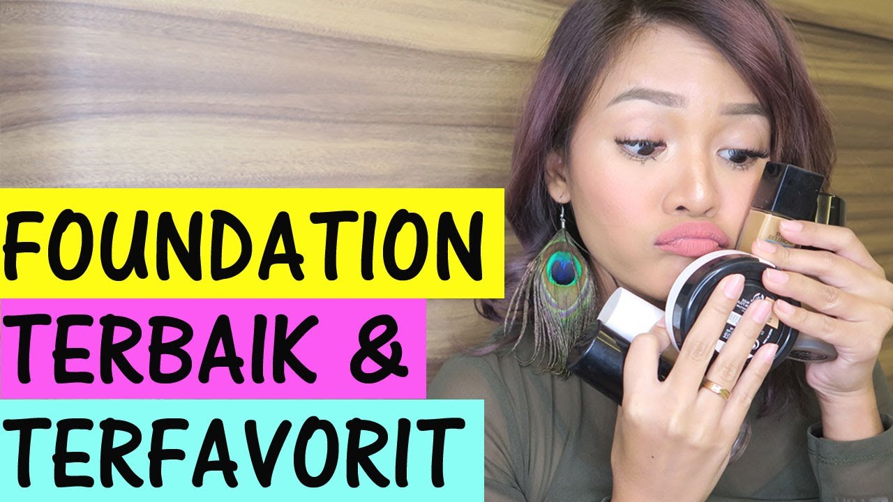 6 Foundation Terbaik Dan Favorit Versi Gue YouTube