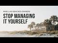 Own a Pinellas Beaches Rental but Don't Live Here? Stop Managing It Yourself!