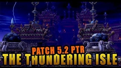 WoW Patch 5.2 PTR - The Thundering Isle(1080p Ultra Settings)