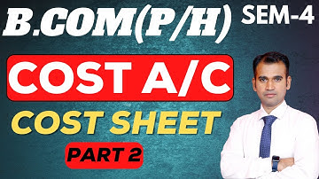 cost account for b.com class / part 2 / cost sheet / cost account / by anuj kumar sir / b.com class