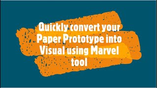 Convert Paper Prototype into Visual using Marvel Tool Profile