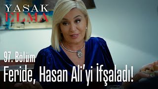 Feride, Hasan Ali'nin açığını yakaladı - Yasak Elma 97. Bölüm