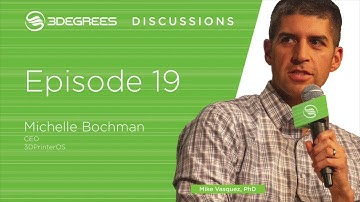 3Degrees Discussions #19 - Michelle Bockman - 3DPrinterOS