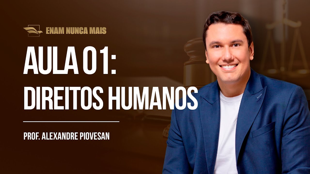 ENAM 2026 | Direitos Humanos - Aula 1 | Prof. Alexandre Piovesan | Projeto ENAM V