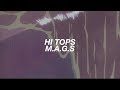 hi tops ; m.a.g.s (lyrics)