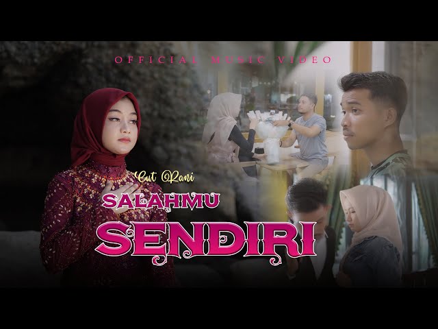 Cut Rani - Salahmu Sendiri ( Official Music Video ) Lagu Terbaru 2023 class=