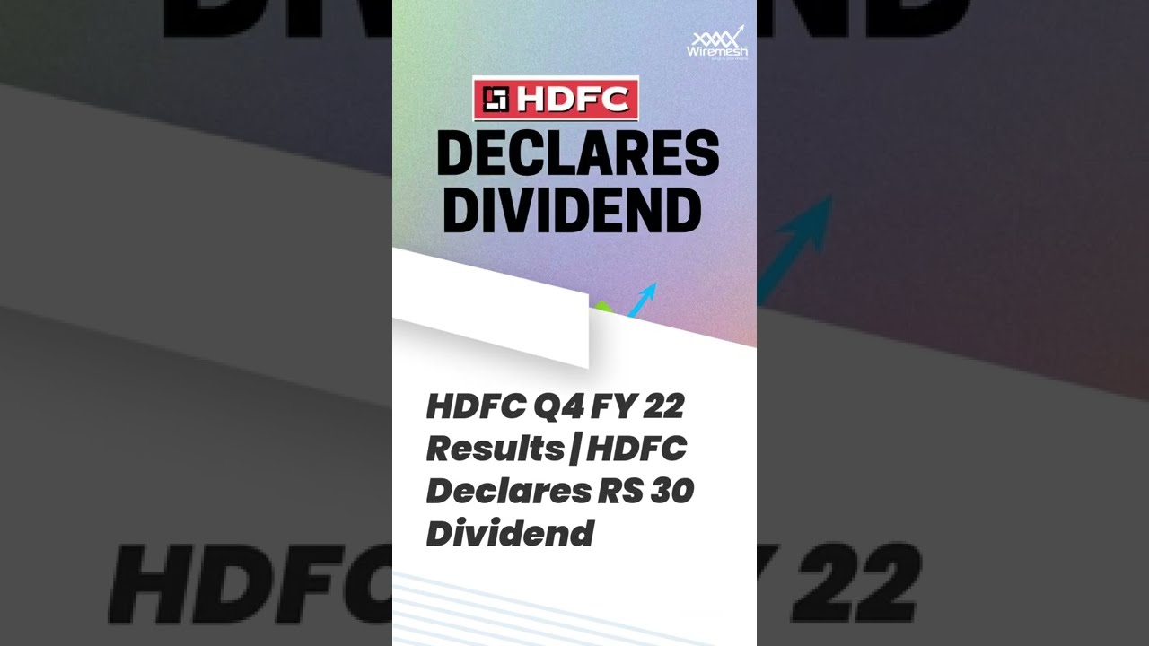 HDFC LTD Q4 FY22 RESUTS BEAT STREET ESTIMATES | HDFC LTD DECLARES RS 30 DIVIDEND