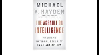 The Assault on Intelligence by Michael V. Hayden