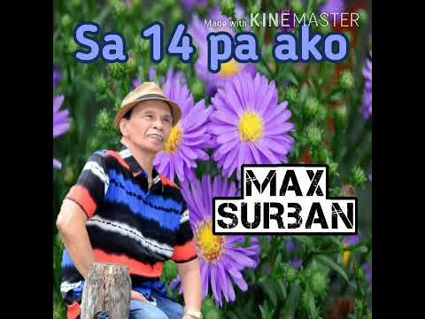 Sa 14 pa ako - Max Surban TV