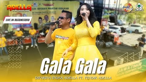GALA GALA - Difarina Indra Adella Ft. Fendik Adella | LIVE OM ADELLA GOFUN BOJONEGORO
