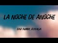 LA NOCHE DE ANOCHE - Bad Bunny, Rosalia {Lyrics Video} 🎼