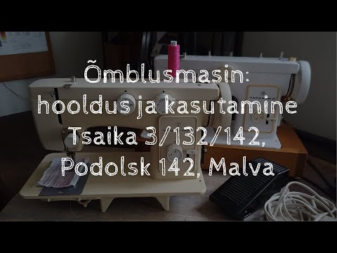 Video: Kuidas Valida Hea õmblusmasin 2017. Aastal