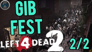 L4D2 Gib Fest Gameplay w/Commentary (Pt. 2/2)