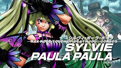 KOF XV - Sylvie Paula Paula D1 MAX Mode TOD 100% Combos
