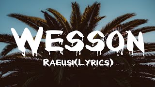 Raeusi - Wesson (Lyrics) feat. Yung Fazo