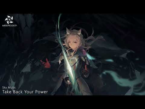 TAKE BACK YOUR POWER by Sky Mubs | Epic Heroic Battle Music
