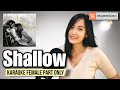 Shallow  bradley cooper lady gaga karaoke female part only