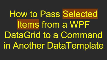 How to Pass Selected Items from a WPF DataGrid to a Command in Another DataTemplate