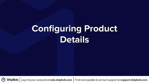 Configuring Product Details Page || ShipBob Support