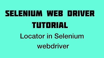 Locators in selenium webdriver   Selenium Webdriver with Java Tutorials