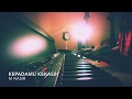 M Nasir Kepadamu Kekasih Piano Cover