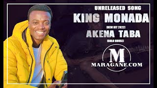 King Monada  Akena Taba  unreleased Song