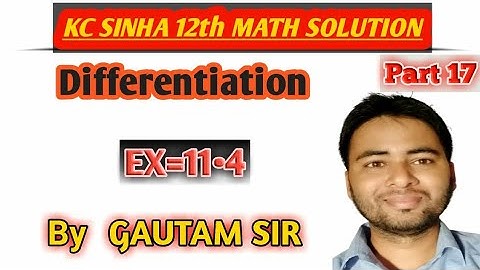 14 May 2020 12th Kc Sinha maths differentiation part17 Ex-11.4 By Gautam sir