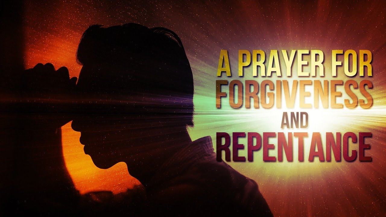 A Life Changing Prayer To Ask For Forgiveness - YouTube