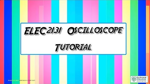 ELEC2131   Oscilloscope Tutorial 2025