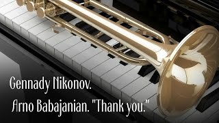 Arno Babajanian. "Thank you." Gennady Nikonov.