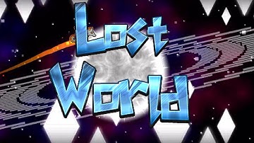 Geometry Dash | Lost World - Xstar7 (me) & iiVaultii
